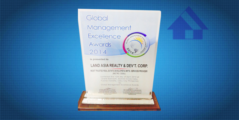 Global Management Excellence Awards 2014 as Most Trusted Real Estate Developer and Marketing Service Provider (Metro Cebu)